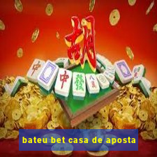 bateu bet casa de aposta